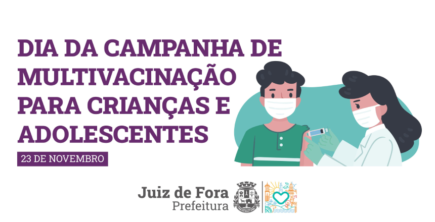 Portal de Notcias PJF | Dia D da Campanha de Multivacinao das Crianas e Adolescentes acontece no sbado, 23 | SS - 18/11/2024