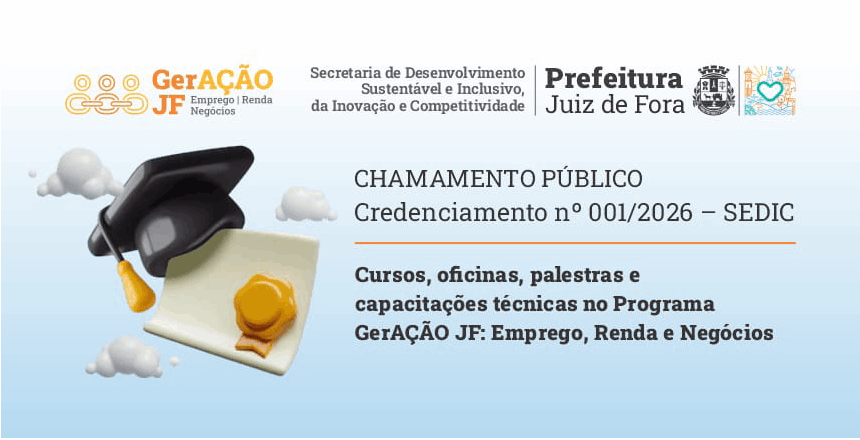 Portal de Noticias PJF | SEDIC abre credenciamento para instituições interessadas em ofertar cursos e capacitações voluntárias no programa GerAÇÃO JF - SEDIC | 17/4/2026