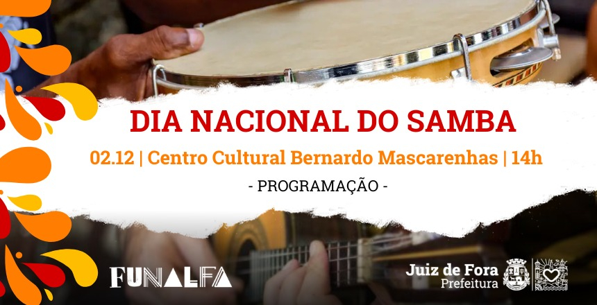 Portal de Notcias PJF | PJF realiza programao especial em comemorao ao Dia Nacional do Samba | FUNALFA - 27/11/2024