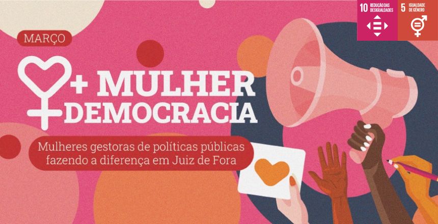 Portal de Notcias PJF | PJF lana campanha Mais Mulher, Mais Democracia com atividades durante todo o ms de maro | SEDH - 28/2/2024