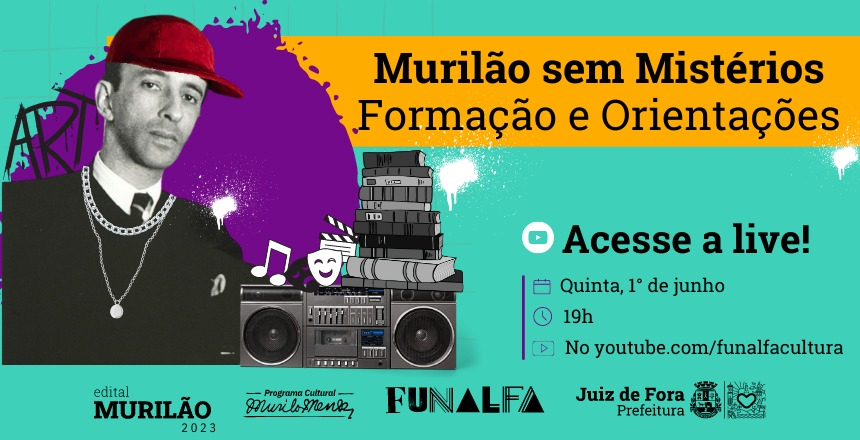 Portal de Notícias PJF | Live nesta quinta, 1º, reforça divulgação do Edital Murilão - FUNALFA | 29/5/2023