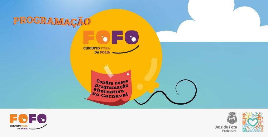 Portal de NotÃ­cias PJF | Cultura fora da folia: Prefeitura lança 2ª edição do Circuito FoFo - FUNALFA | 30/1/2024