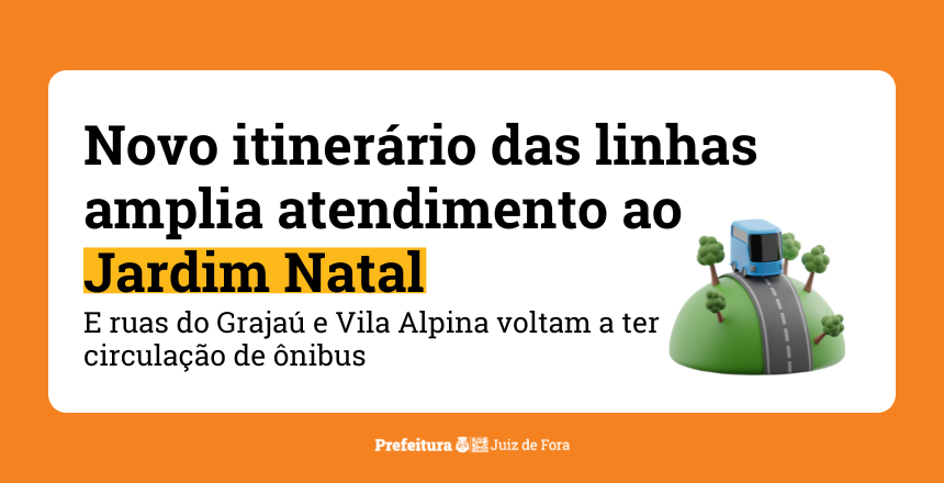 Portal de Not&iacute;cias PJF | Linhas do Jardim Natal ter�o novo itiner�rio alternativo e �nibus voltam a circular em vias do Graja� e Vila Alpina - SMU | 29/5/2026