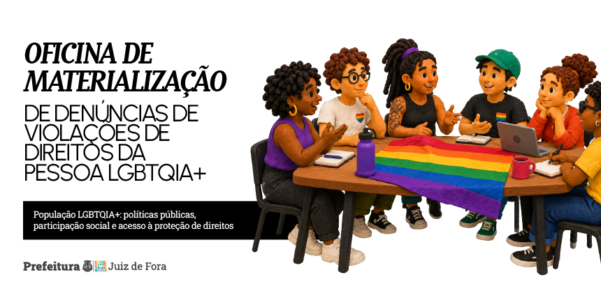 Portal de Not&iacute;cias PJF | SEDH realiza oficina sobre den�ncias de viola��es de direitos da popula��o LGBTQIA+ - SEDH | 8/10/2026